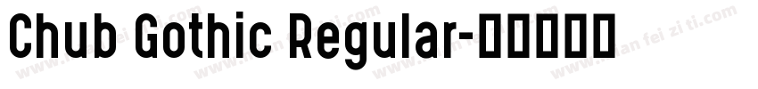 Chub Gothic Regular字体转换